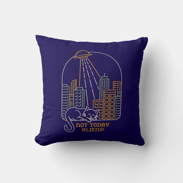 Not Today Aliens Throw Pillow (Front)
