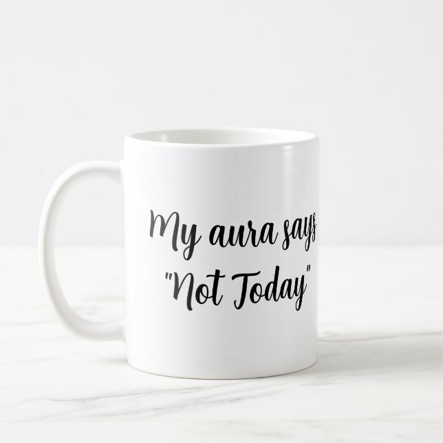 Not Today Aura Mug – Sip Breathe Block Repeat (Left)