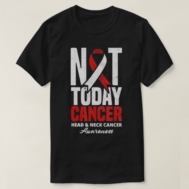 Not Today Cancer Oral Head & Neck Cancer Warrior F T-Shirt (Design Front)