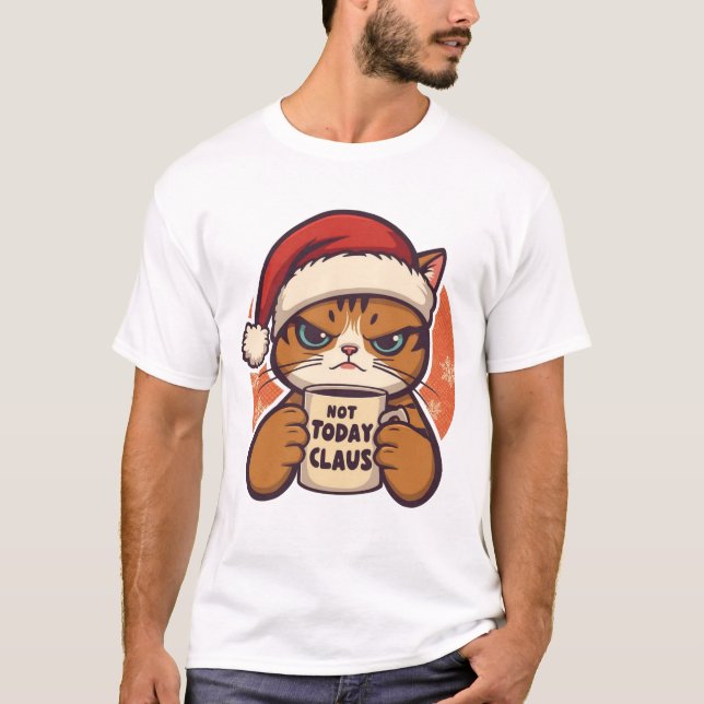  Not Today Claus – Funny Grumpy Christmas Cat T-Shirt (Front)