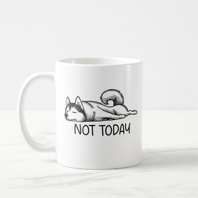 not today coffee mug (Left)