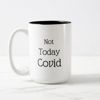 Not Today Covid Two-Tone Coffee Mug