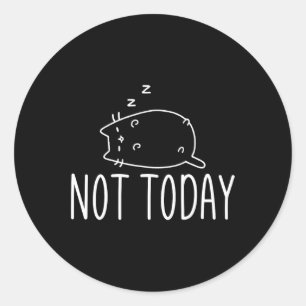 Not Today Crazy Cat S Graphic Cute Funny Classic Round Sticker