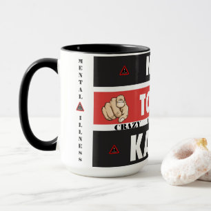 Not Today Crazy Karen, Mental Illness Mug