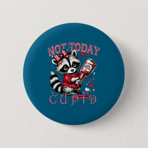 Not Today Cud Funny Raccoon Valentines Day Cute Ki Button