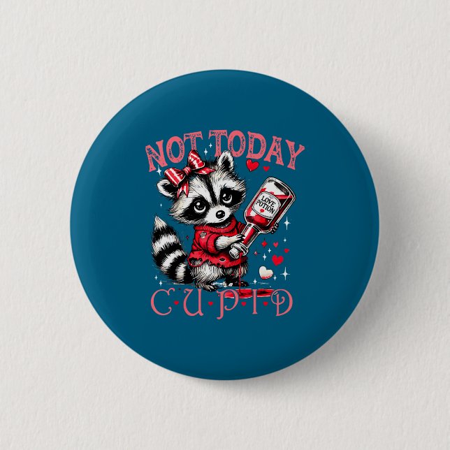 Not Today Cud Funny Raccoon Valentines Day Cute Ki Button (Front)