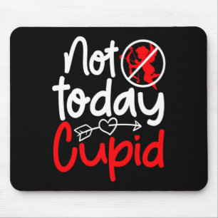 Not Today Cud Valentines Humor Anti Sarcastic Va _ Mouse Pad