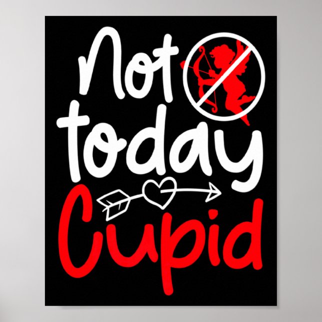 Not Today Cud Valentines Humor Anti Sarcastic Va _ Poster (Front)