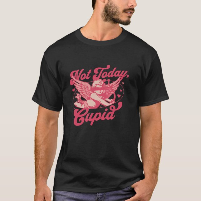 Not Today Cupid Anti Valentines Day Funny Retro Va T-Shirt (Front)