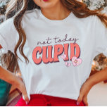 Not Today Cupid, Anti-Valentine's Day T-Shirt<br><div class="desc">Not Today Cupid is the perfect gift for anyone on Valentine's Day! If you are anti-Valentine or you just aren't feeling it this year, this shirt is perfect for you. It's also a great gift idea for the single women in your life. This funny and cute shirt will make her...</div>