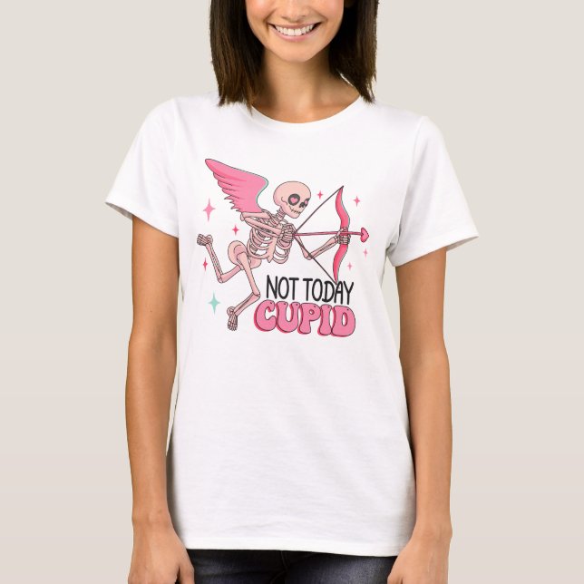 Not Today Cupid Funny Anti Valentine T-Shirt (Front)