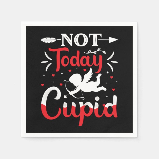 Not Today Cupid Funny Valentine's Day Napkins (Front)