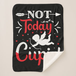 Not Today Cupid Funny Valentine's Day Sherpa Blanket
