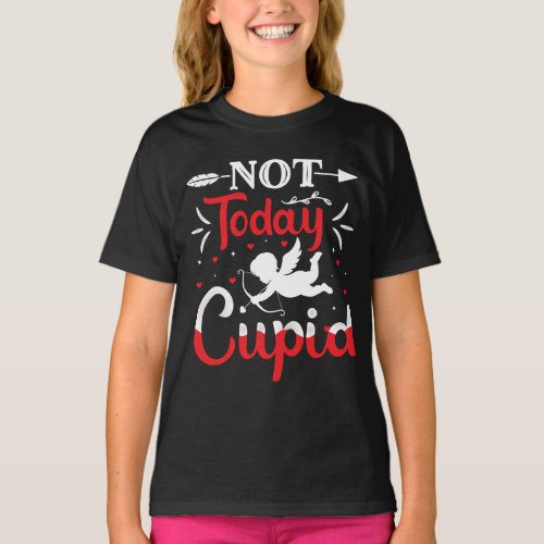 Not Today Cupid Funny Valentines Day T_Shirt