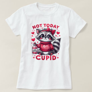 Not Today Cupid Raccoon Design  T-Shirt