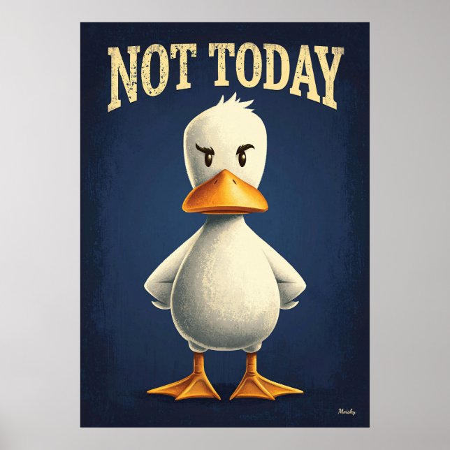 Not Today Duck – Funny Cartoon Character Art Poster (Front)