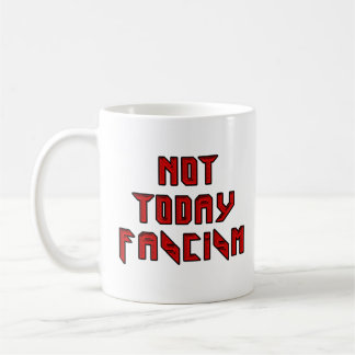 Not Today Fascism Coffee Mug