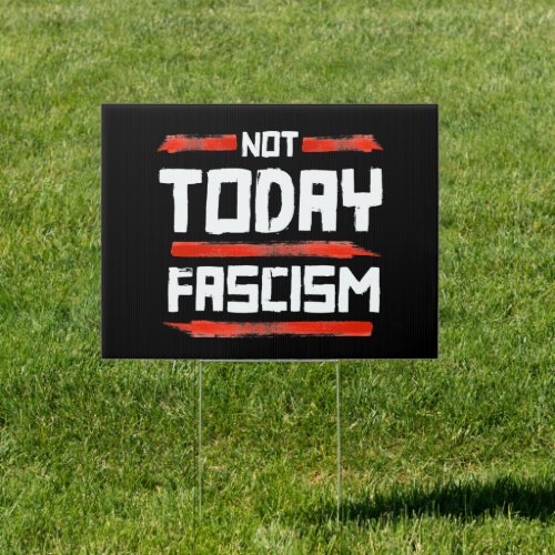 NOT TODAY FASCISM SIGN