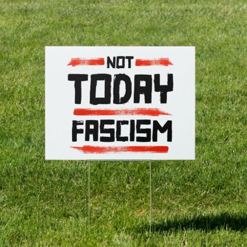 NOT TODAY FASCISM SIGN