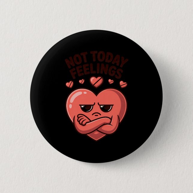 Not Today Feelings Cute Moody Heart Anti Valentine Button (Front)