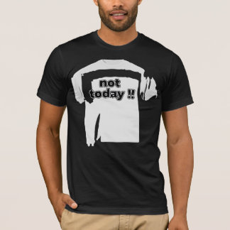 Not Today Funny Bold Quote Black and White T-Shirt