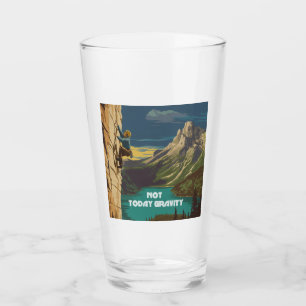 Not Today Gravity Rock Climbing Glass