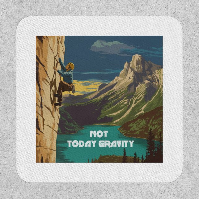Not Today Gravity Rock Climbing Patch (Front)