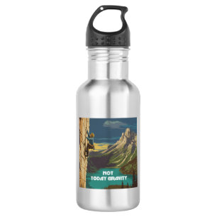 Not Today Gravity Rock Climbing Stainless Steel Water Bottle