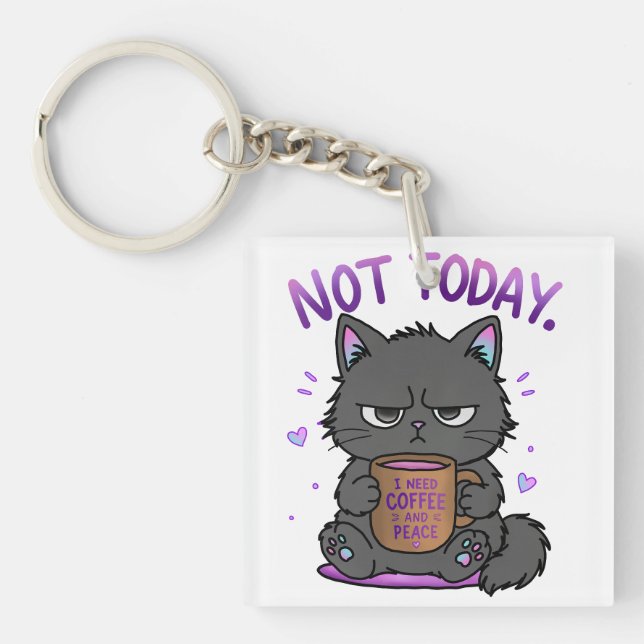 Not Today Grumpy Cat Coffee Lover Cute Funny Cat Keychain (Front)