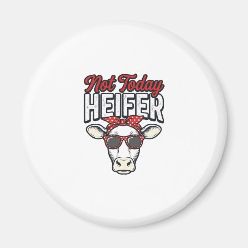 Not Today Heifer Funny Cow Vintage Vector Design_1 Magnet