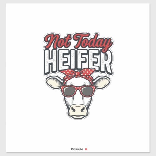 Not Today Heifer Funny Cow Vintage Vector Design_1 Sticker