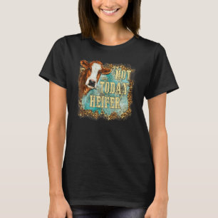 Not Today Heifer Leopard Cute Cow Farm Western Sou T-Shirt