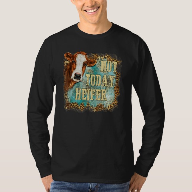 Not Today Heifer Leopard Cute Cow Farm Western Sou T-Shirt (Front)
