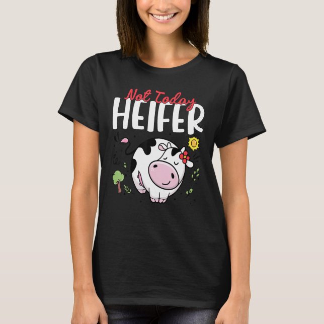 Not Today Heifer  Women Baby Girl Kids Toddler Cut T-Shirt (Front)