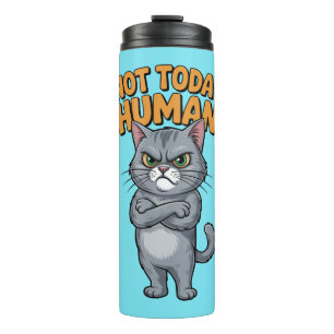 Not Today Human Cat Tumbler