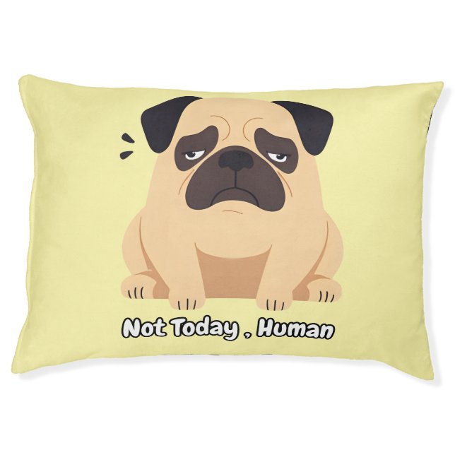 Not Today Human | Funny Dog Bed for Lazy Pups (Front)