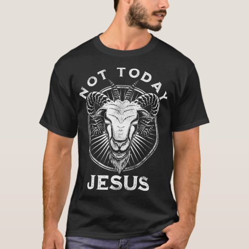 Not Today Jesus Funny Satanic Atheist Black Goth M T_Shirt