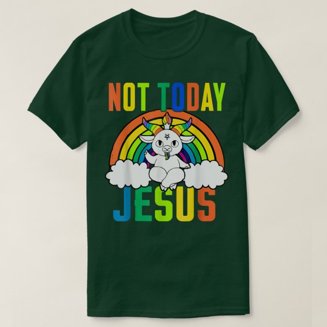 Not Today Jesus Funny Satanic Unicorn Satan Goat R T-Shirt (Design Front)