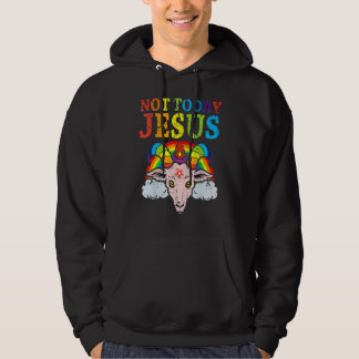 Not Today Jesus Gay Pride Lgbt Satan Goat 3 Hoodie