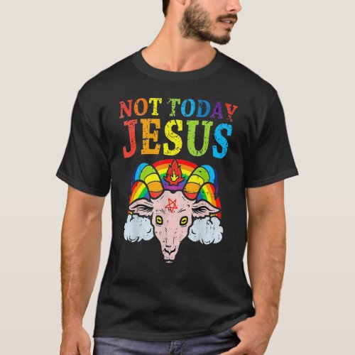 Not Today Jesus Gay Pride Lgbt Satan Goat 3 T_Shirt