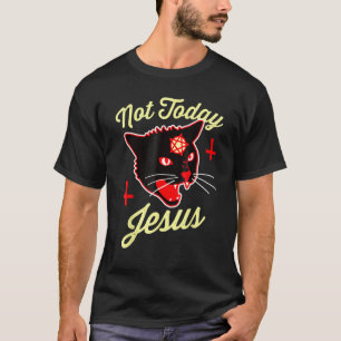 Not Today Jesus Hail Satan Satanic Cat Death Metal T-Shirt