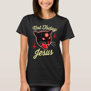 Not Today Jesus Hail Satan Satanic Cat Death Metal T-Shirt