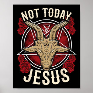Not Today Jesus I Satanic Atheist Poster