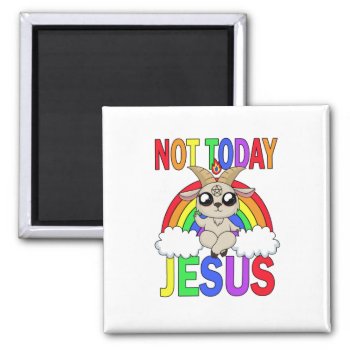 Not Today Jesus Magnet by Moma_Art_Shop at Zazzle