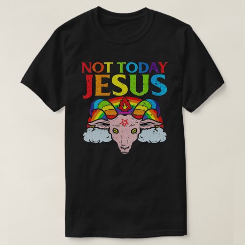 Not Today Jesus Satanic Vintage Not Today Jesus T_Shirt