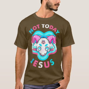 Not Today Jesus Transgender LGBT Satan Goat T-Shirt