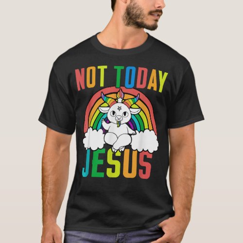 Not Today Jesus Unicorn Satan Goat Satanic Rainbow T_Shirt