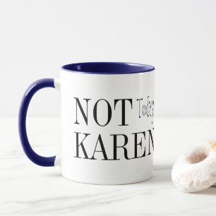 "Not Today Karen" Mug