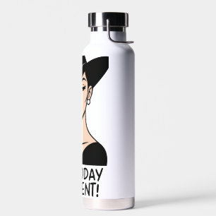 Not today Karen! Sassy Water Bottle