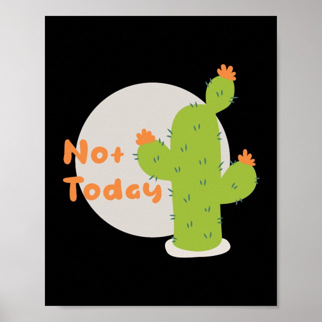 Not today Kawaii green cactus orange and gray  Poster (Front)